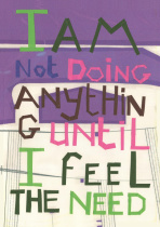 'I am not doing anything until I feel the need'