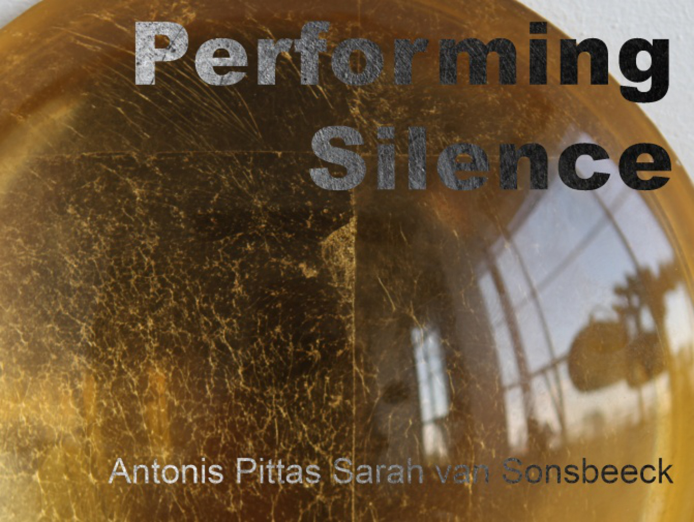 Performing Silence: Antonis Pittas and Sarah van Sonsbeeck 